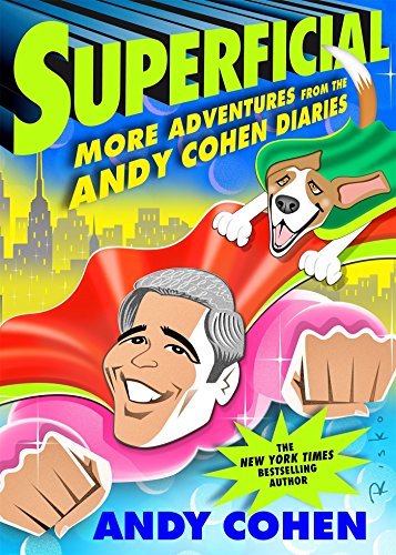 Andy Cohen/Superficial@ More Adventures from the Andy Cohen Diaries