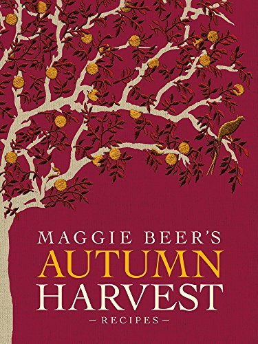 Maggie Beer Maggie Beer's Autumn Harvest Recipes 