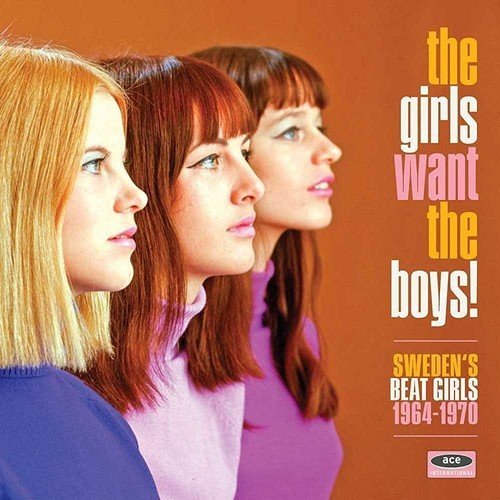 Girls Want The Boys! Swedish Beat Girls 1964-1970/Girls Want The Boys! Swedish Beat Girls 1964-1970@Import-Gbr