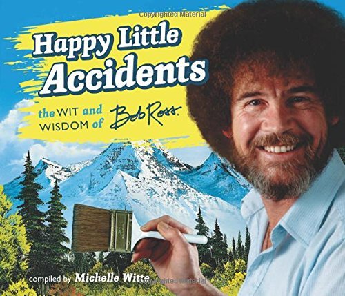 Ross,Bob/ Witte,Michelle (COM)/Happy Little Accidents