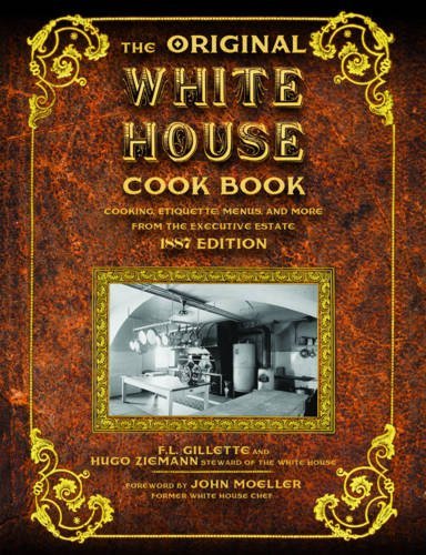 F. L. Gillette The Original White House Cook Book Cooking Etiquette Menus And More From The Exec 