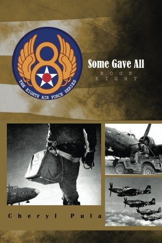 Cheryl Pula/Some Gave All@ the 8th Air Force Series