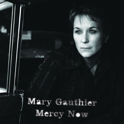 Mary Gauthier/Mercy Now