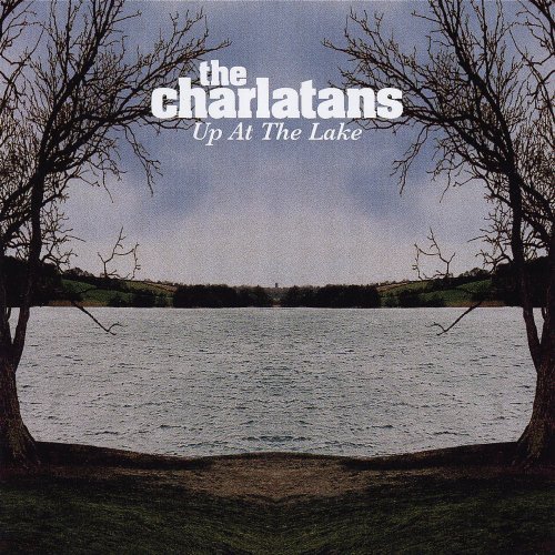 Charlatans U.K./Up At The Lake