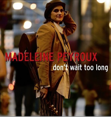 Madeleine Peyroux/Don'T Wait Too Long@Import-Gbr