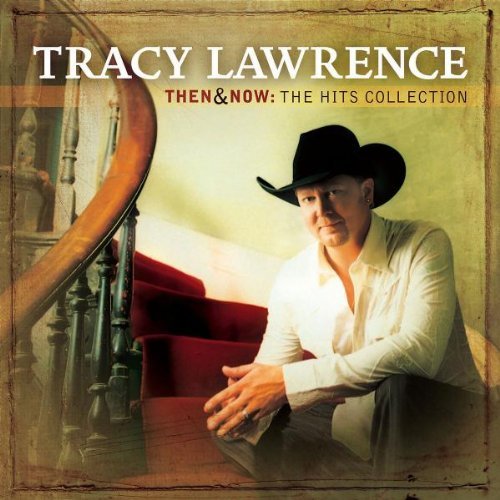 Tracy Lawrence/Then & Now