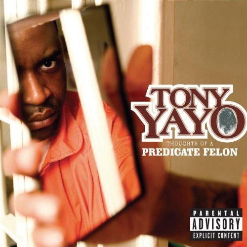 Tony Yayo/Thoughts Of A Predicate Felon@Explicit Version