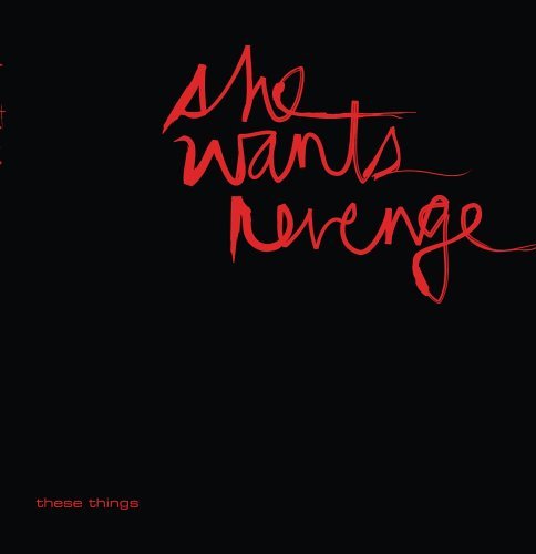 She Wants Revenge/These Things