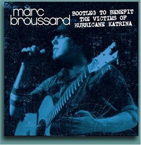 Marc Broussard/Bootleg To Benefit The Victims