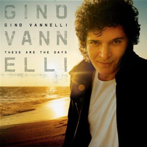Gino Vannelli/These Are The Days