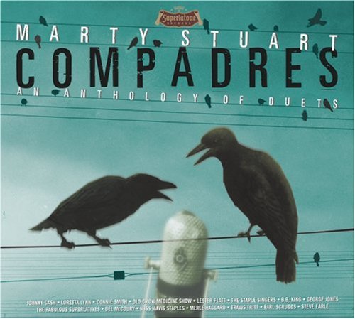 Marty Stuart/Compadres: An Anthology Of Due