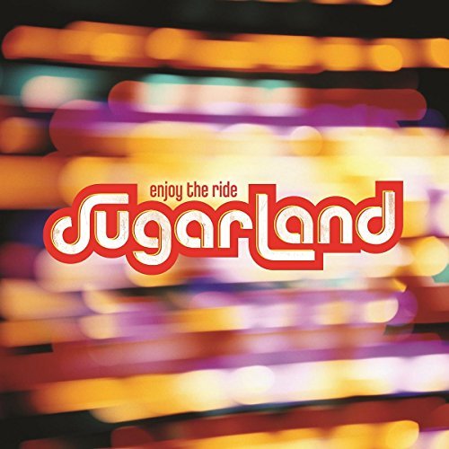 Sugarland/Enjoy The Ride