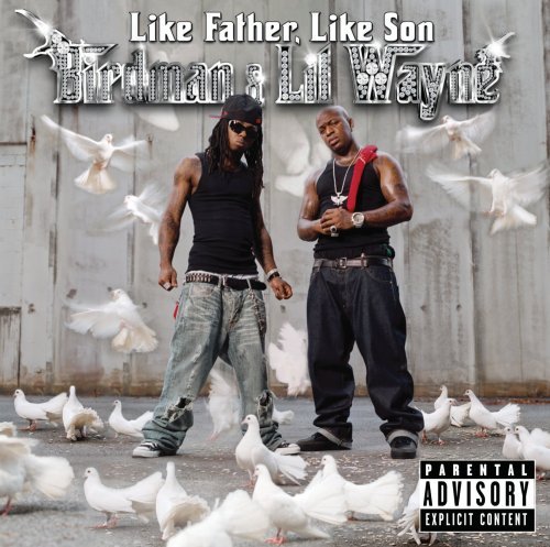 BIRDMAN & LIL' WAYNE/LIKE FATHER LIKE SON