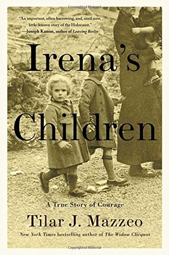 Tilar J. Mazzeo/Irena's Children@The Extraordinary Story of the Woman Who Saved 2,