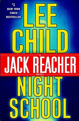 Lee Child Night School A Jack Reacher Novel 