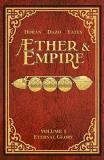Mike Horan Aether & Empire Volume 1 Eternal Glory 