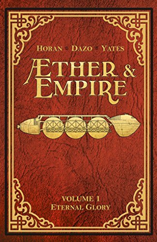 Mike Horan Aether & Empire Volume 1 Eternal Glory 