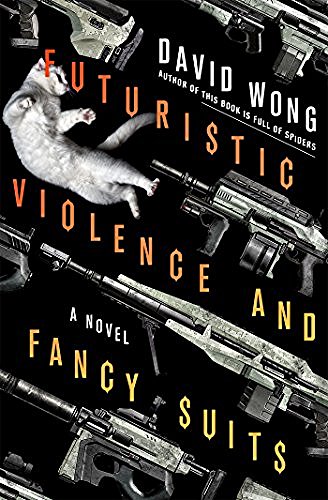 David Wong Futuristic Violence And Fancy Suits 