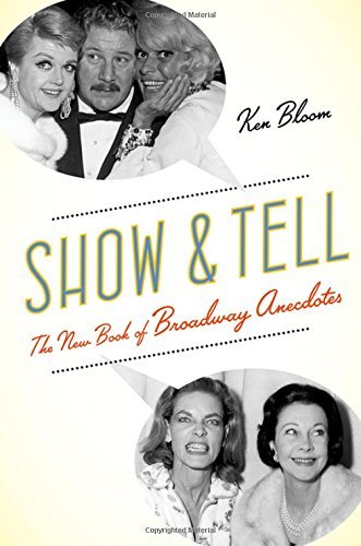 Ken Bloom/Show and Tell@ The New Book of Broadway Anecdotes