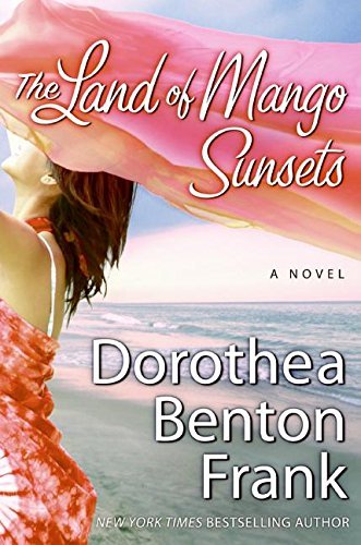 Dorothea Benton Frank/The Land Of Mango Sunsets