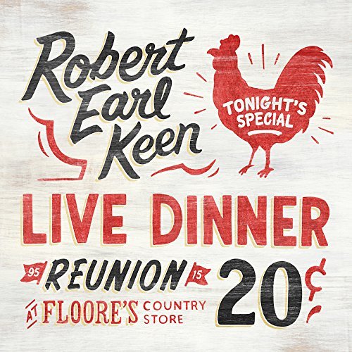 Robert Earl Keen/Live Dinner Reunion