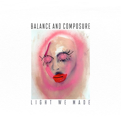 Balance & Composure/Light We Made@Includes Download Card