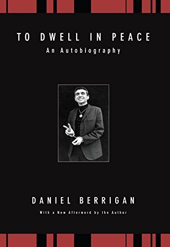 Daniel Berrigan/To Dwell in Peace
