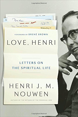 Henri J. M. Nouwen/Love, Henri@Letters on the Spiritual Life