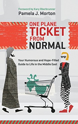 Pamela J. Morton One Plane Ticket From Normal Your Humorous And Hope Filled Guide To Life In Th One 