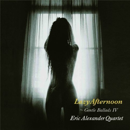 Eric Alexander/Lazy Afternoon-Gentle Ballads@Import-Esp