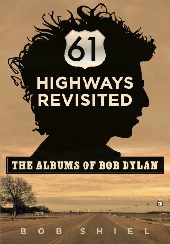 Bob Shiel/61 Highways Revisited@ The Albums of Bob Dylan