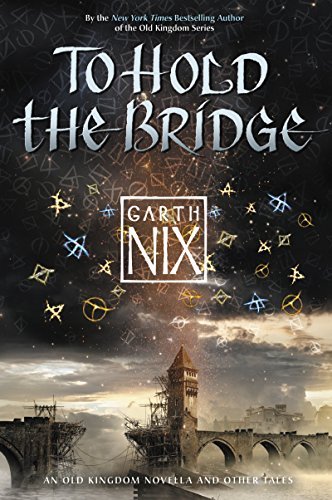 Garth Nix To Hold The Bridge 