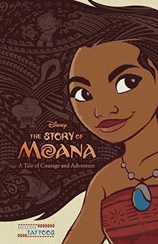 Disney Book Group/The Story of Moana@A Tale of Courage and Adventure