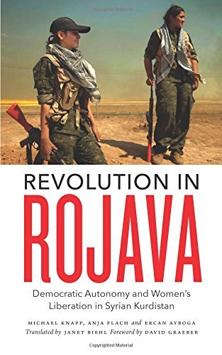 Michael Knapp Revolution In Rojava Democratic Autonomy And Women's Liberation In The 