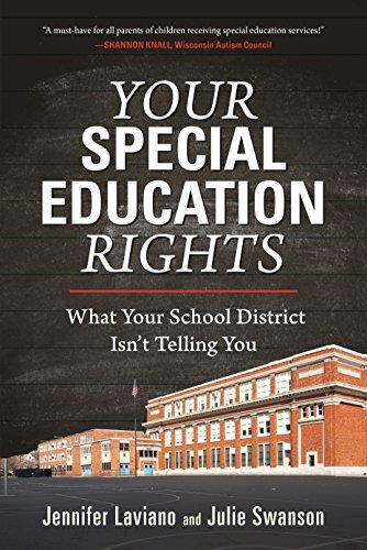 Jennifer Laviano Your Special Education Rights What Your School District Isn't Telling You 