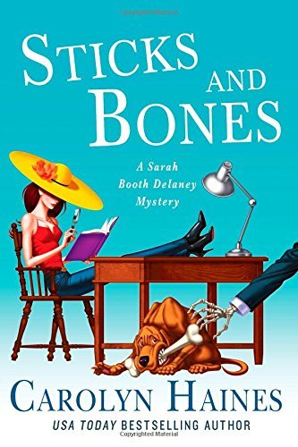 Carolyn Haines/Sticks and Bones@ A Sarah Booth Delaney Mystery