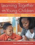 Margie Carter Learning Together With Young Children Second Edit A Curriculum Framework For Reflective Teachers 0002 Edition; 