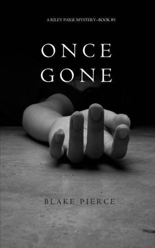 Blake Pierce/Once Gone (a Riley Paige Mystery--Book #1)