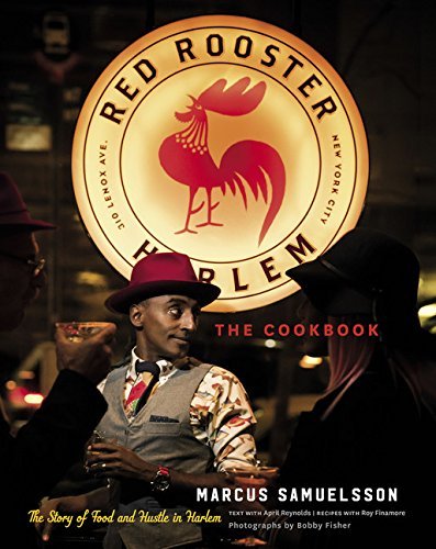 Marcus Samuelsson/The Red Rooster Cookbook@ The Story of Food and Hustle in Harlem