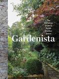 Michelle Slatalla Gardenista The Definitive Guide To Stylish Outdoor Spaces 