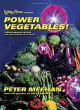 Peter Meehan Lucky Peach Presents Power Vegetables! Turbocharged Recipes For Vegetables With Guts 