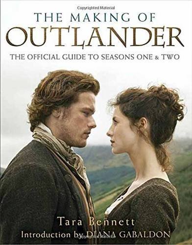 Tara Bennett/The Making of Outlander: The Series@The Official Guide to Seasons 1 and 2