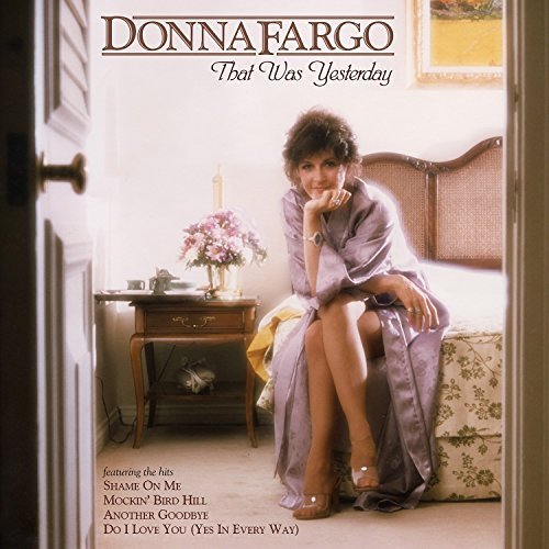 Donna Fargo/That Was Yesterday