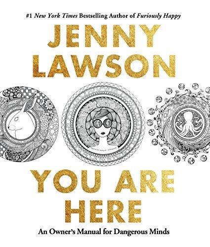 Jenny Lawson/You Are Here@An Owner's Manual for Dangerous Minds