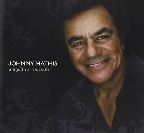 Johnny Mathis/Night To Remember@Night To Remember