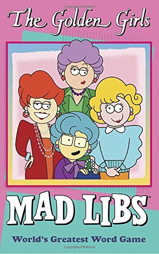 Douglas Yacka/The Golden Girls Mad Libs@ World's Greatest Word Game