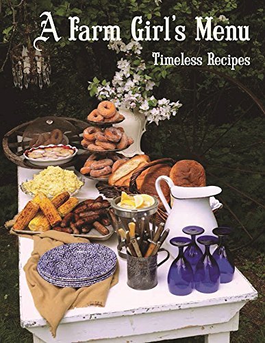 Frances A. Gillette A Farm Girl's Menu Timeless Recipes 