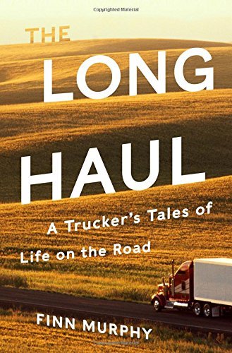 Finn Murphy/The Long Haul@A Trucker's Tales of Life on the Road