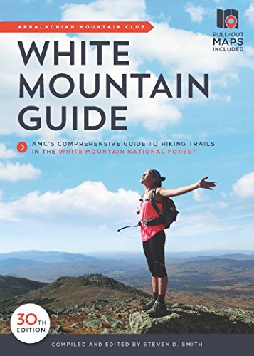 Steven D. Smith White Mountain Guide Amc's Comprehensive Guide To Hiking Trails In The 0030 Edition; 
