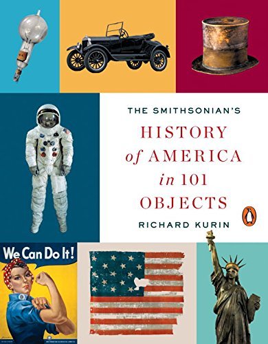 Richard Kurin The Smithsonian's History Of America In 101 Object 